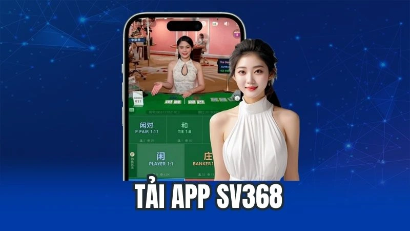 Tải App Sv368 - Trải Nghiệm Trực Tuyến Nhanh Chóng