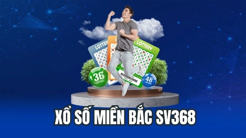 Xổ Số Miền Bắc Sv368 – Chốt Số Miễn Phí